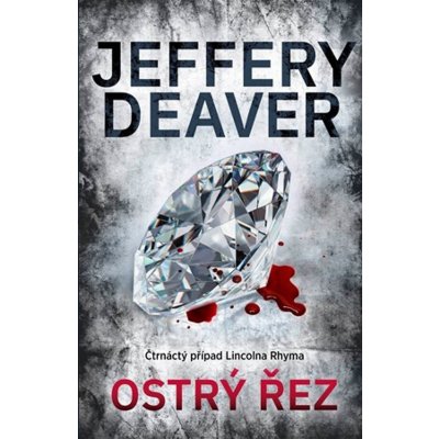 Ostrý řez - Jeffery Deaver