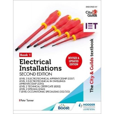 City a Guilds Textbook: Book 1 Electrical Installations, Second Edition: For the Level 3 Apprenticeships (5357 and 5393), Level 2 Technical Certificat