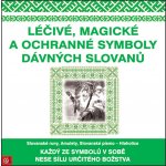 Léčivé, magické a ochranné symboly Slovanů – Hledejceny.cz