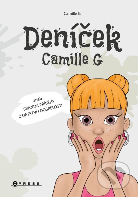 Deníček Camille G aneb Sranda příběhy z dětství i dospělosti - Camille G