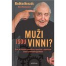 Muži jsou vinni? - Proč se milujeme, nesnášíme, opouštíme i odpouštíme očima uznávaného psychiatra - Radkin Honzák