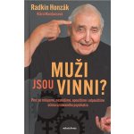 Muži jsou vinni? - Proč se milujeme, nesnášíme, opouštíme i odpouštíme očima uznávaného psychiatra - Radkin Honzák – Zboží Mobilmania