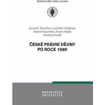České právní dějiny po roce 1989 - Jaromír Tauchen