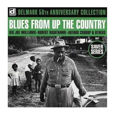 Various - Delmark 50th Anniversary Collection Blues From Up The Country CD – Hledejceny.cz