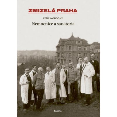 Zmizelá Praha-Nemocnice a Sanatoria – Zboží Mobilmania