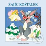 Zajíc Košťálek - Jaroslava Pechová – Hledejceny.cz