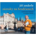 Zázraky na Hradčanech - Anderle Jiří, Tomáš Černý – Hledejceny.cz
