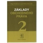 Základy obchodného práva 2. časť - Lucia Žitňanská, Oľga Ovečková – Hledejceny.cz