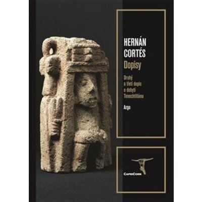 Dopisy - Druhý a třetí dopis o dobytí Tenochtitlánu - Hernández Jesús – Zboží Mobilmania
