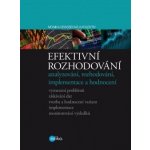 Efektivní rozhodování. analyzování, rozhodování, implementace a hodnocení Monika Grasseová Edika – Zbozi.Blesk.cz
