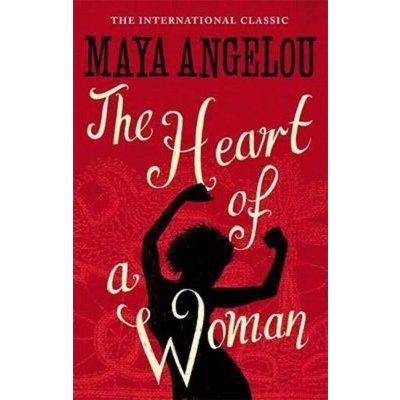 The Heart of a Woman - Maya Angelou