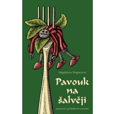 Pavouk na šalvěji -- podzimní pohádková travestie - Wagnerová Magdalena – Hledejceny.cz