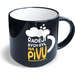 Nekupto Vtipný hrnek Raději bych byl na pivu 350 ml