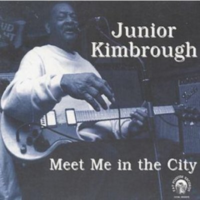 Kimbrough, Junior - Meet Me In The City – Zboží Mobilmania