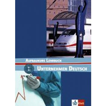 Unternehmen Deutsch Aufbaukurs Lehrbuch - Braunert J.,Schlenker W.