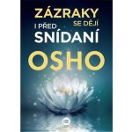 Zázraky se dějí i před snídaní - Osho – Zboží Mobilmania