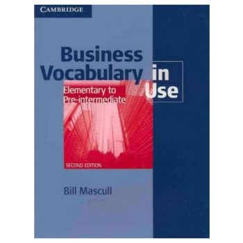 Business Vocabulary in Use Elementary to Pre-Intermediate 2nd Edition with Answers - Mascull, Bill