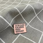 Pinarna I'm too clumsy to be around fragile masculinity Jsem příliš nešikovná na to, abych se pohybovala v blízkosti křehké mužnosti tmavší – Zboží Dáma