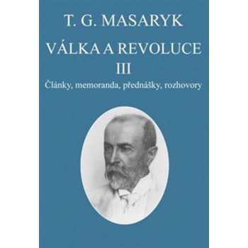 Válka a revoluce III. - Tomáš Garrigue Masaryk, Vázaná