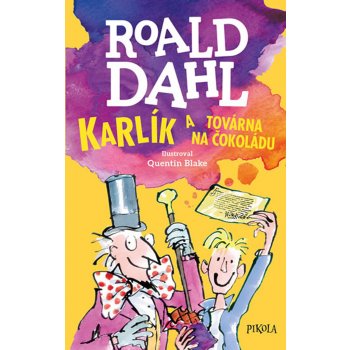 Karlík a továrna na čokoládu - Roald Dahl