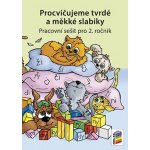 Procvičujeme tvrdé a měkké slabiky - pracovní sešit pro 2. ročník – Hledejceny.cz