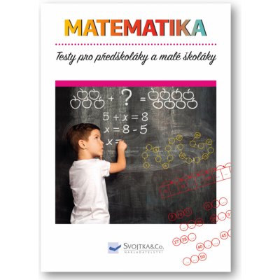 Matematika - Testy pro předškoláky a malé školáky – Zboží Mobilmania