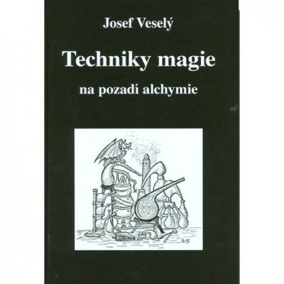 Techniky magie na pozadí alchymie - Veselý Josef – Zbozi.Blesk.cz