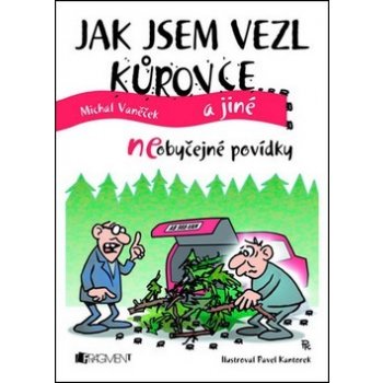 Jak jsem vezl kůrovce a jiné neobyčejné povídky