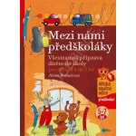 Mezi námi předškoláky - Jiřina Bednářová, Richard Šmarda (ilustrátor) – Hledejceny.cz