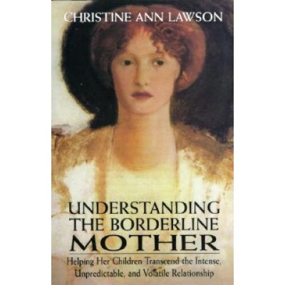 Understanding the Borderline Mother Lawson Christine Ann