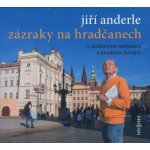 Zázraky na Hradčanech - Anderle Jiří, Tomáš Černý – Hledejceny.cz