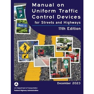 Manual on Uniform Traffic Control Devices (MUTCD 2023) 11th edition (Federal Highway Administration)(Paperback)