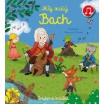 Můj malý Bach - Emilie Collet, Séverine Cordier ilustrátor – Hledejceny.cz