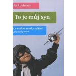 To je můj syn Johnson Rick – Hledejceny.cz