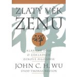 Zlatý věk zenu - John C. H. Wu – Hledejceny.cz