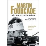 Martin Fourcade - Můj sen o zlatě a sněhu - Martin Fourcade
