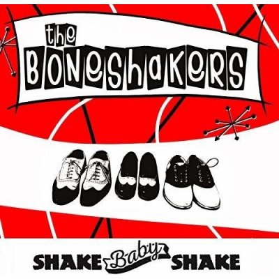 Shake Baby Shake - The Boneshakers LP – Hledejceny.cz