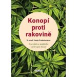 Konopí proti rakovině - Stav vědy a praktické závěry pro léčení - Grotenhermen Franjo – Sleviste.cz