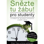 ANAG Snězte tu žábu! – pro studenty. 22 skvělých rad, jak přestat s prokrastinací a zazářit ve škole - Brian Tracy, LINDBERGER Anna – Hledejceny.cz