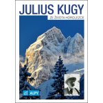 Julius Kugy Ze života horolezce – Hledejceny.cz