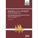 Rodina v 21. století - Sborník příspěvků – Hledejceny.cz