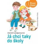 Já chci taky do školy - Astrid Lindgren – Hledejceny.cz