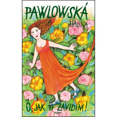 Ó, jak ti závidím! - 2. vydání - Pawlowská Halina