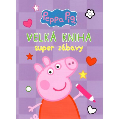 Peppa Pig - Velká kniha super zábavy – Zboží Mobilmania