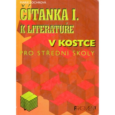Čítanka I. k literatuře v kostce pro střední školy - Sochrová Marie – Zbozi.Blesk.cz