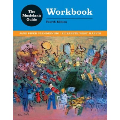 Musician's Guide to Theory and Analysis Workbook