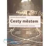 Cesty městem Braun Kohlová Markéta – Hledejceny.cz