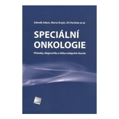 Speciální onkologie - Zdeněk Adam, Marta Krejčí, Jiří Vorlíček – Zboží Mobilmania