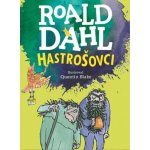 Hastrošovci - Roald Dahl, Quentin Blake ilustrátor – Zbozi.Blesk.cz