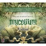 Mycelium IV Vidění - Kadlečková Vilma – Hledejceny.cz